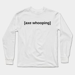 [axe] Long Sleeve T-Shirt
